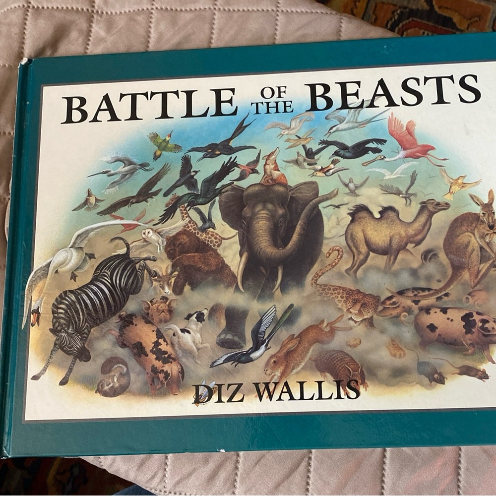 Battle of the Beasts - Large Hardcover Illustrated 1993 Copyright Diz Wallis